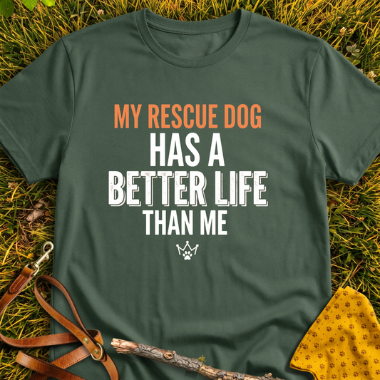 Better Life Than Me T-shirt T-shirt in Military Green - Furever Mode rescue dog tee