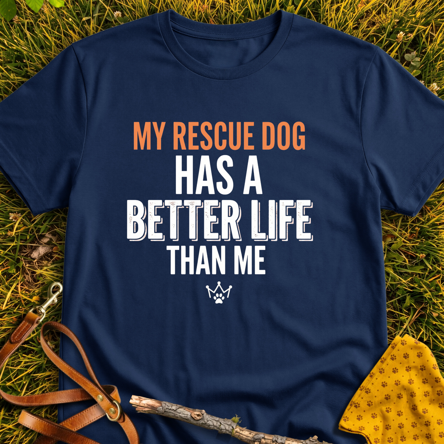 Better Life Than Me T-shirt T-shirt in Navy - Furever Mode rescue dog tee