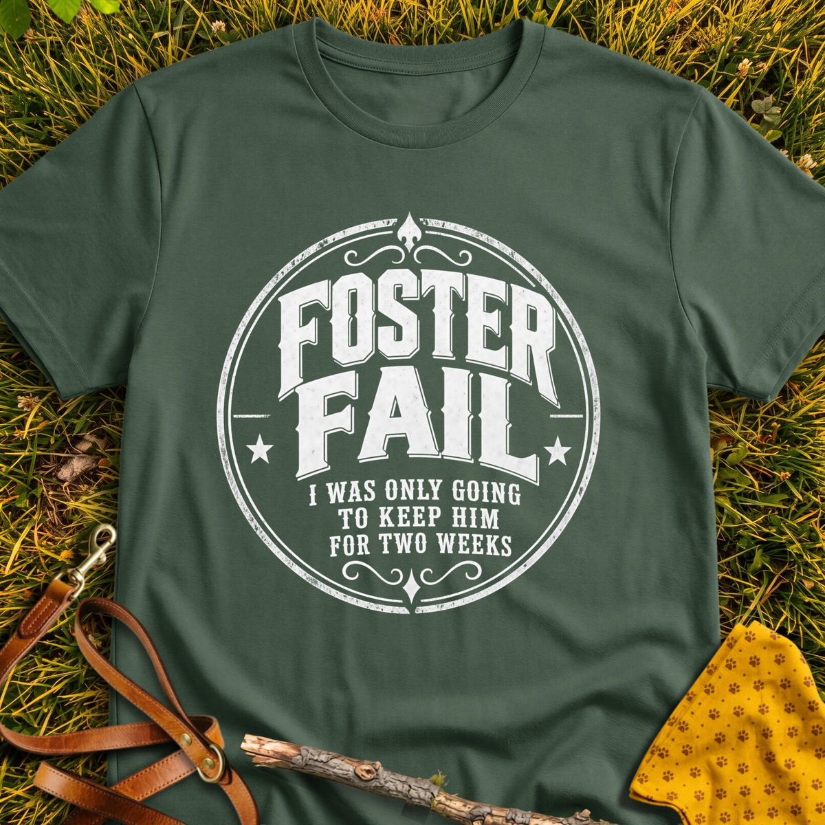 Foster Fail T-shirt T-shirt in Military Green - Furever Mode rescue dog tee