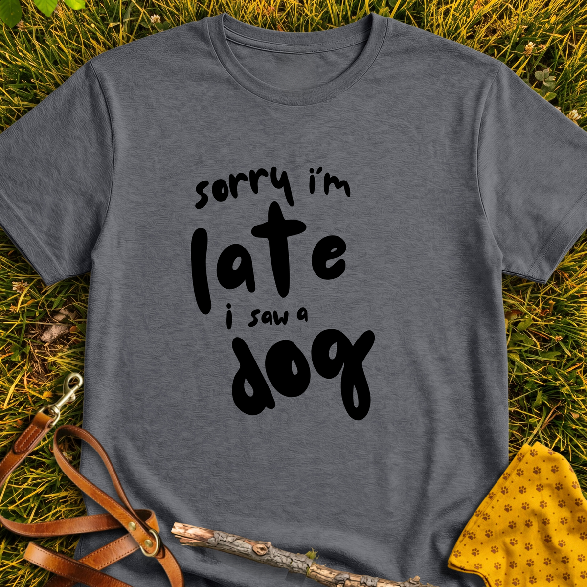 Sorry I'm Late T-shirt T-shirt in Dark Heather - Furever Mode rescue dog tee