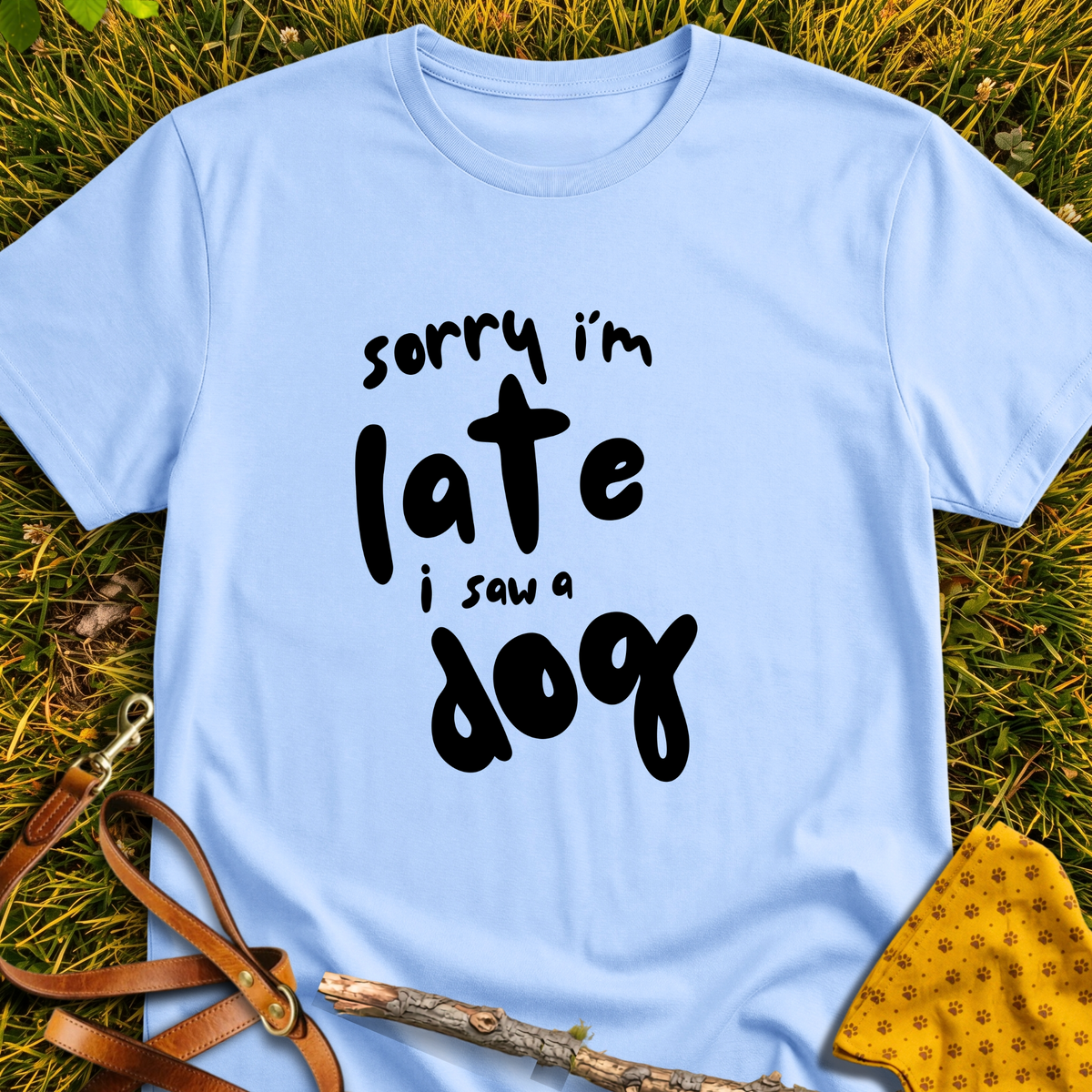 Sorry I'm Late T-shirt T-shirt in Light Blue - Furever Mode rescue dog tee