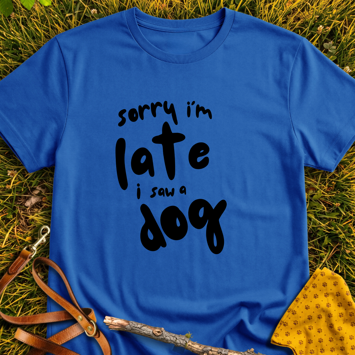 Sorry I'm Late T-shirt T-shirt in Royal - Furever Mode rescue dog tee
