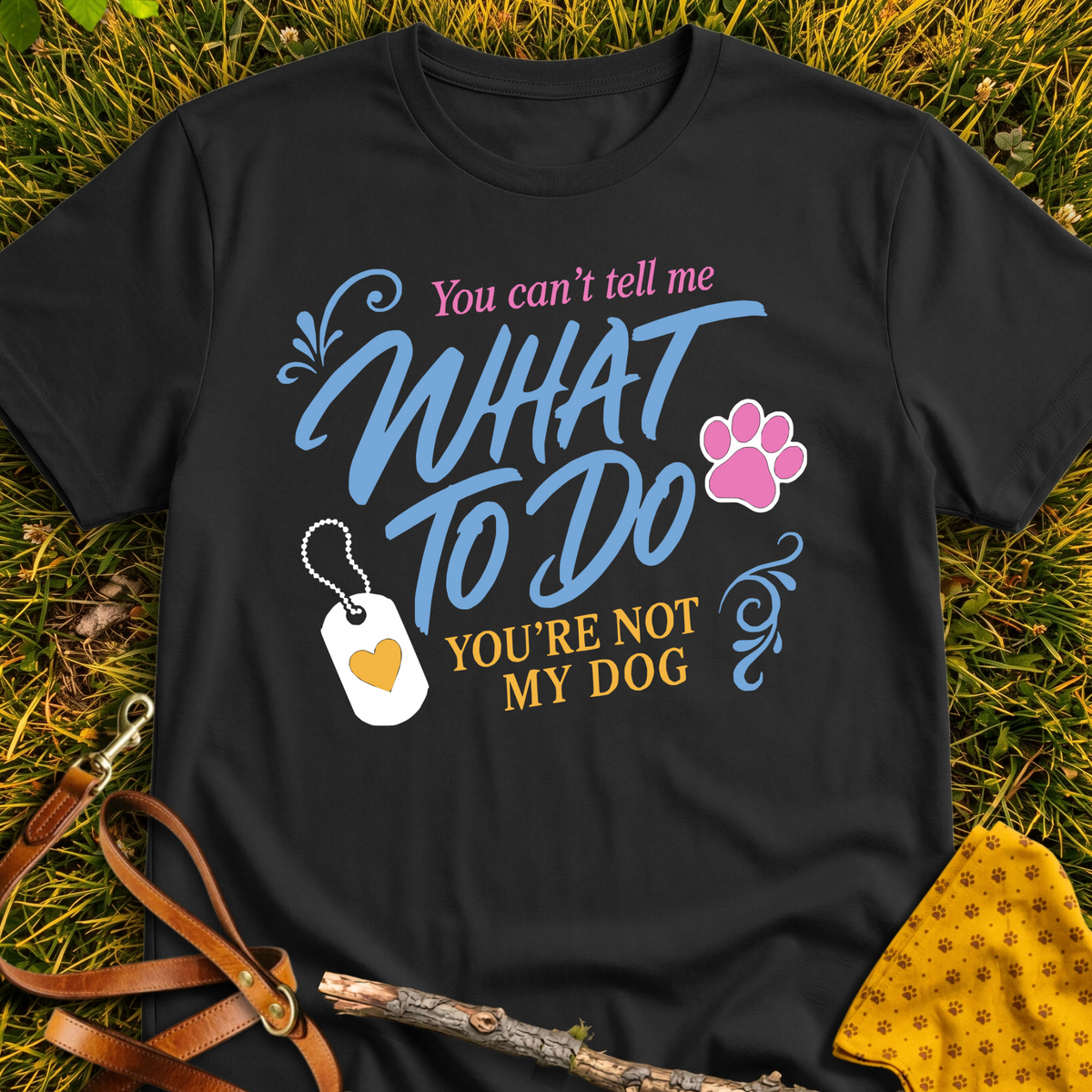 You're Not My Dog T-shirt T-shirt in Black - Furever Mode rescue dog tee