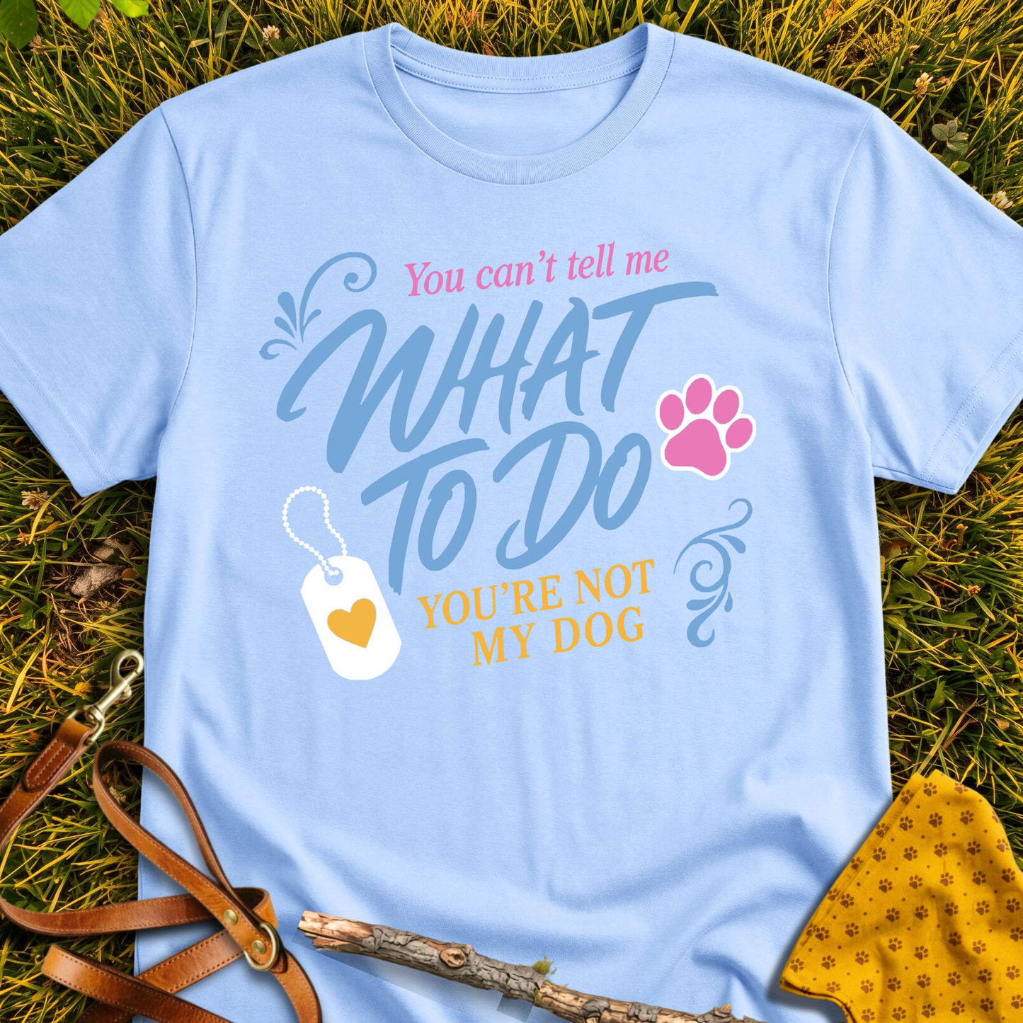 You're Not My Dog T-shirt T-shirt in Light Blue - Furever Mode rescue dog tee