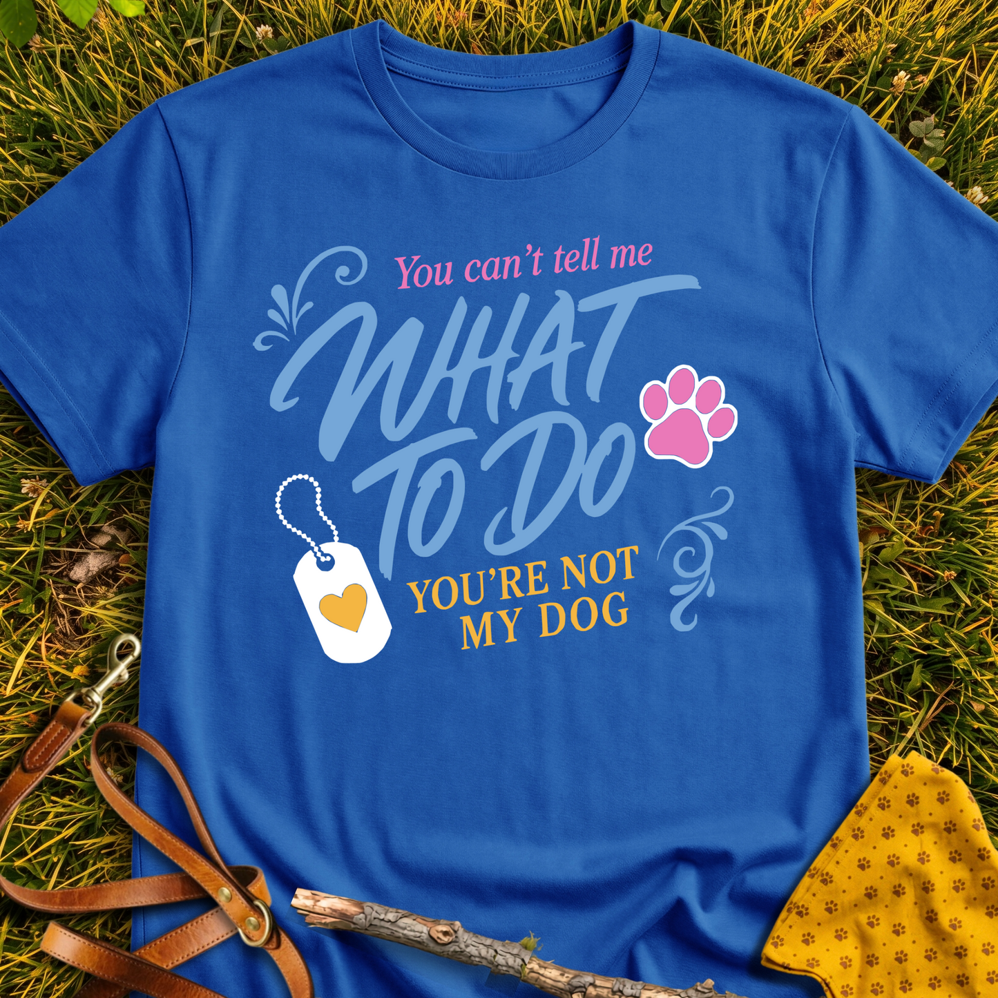 You're Not My Dog T-shirt T-shirt in Royal - Furever Mode rescue dog tee