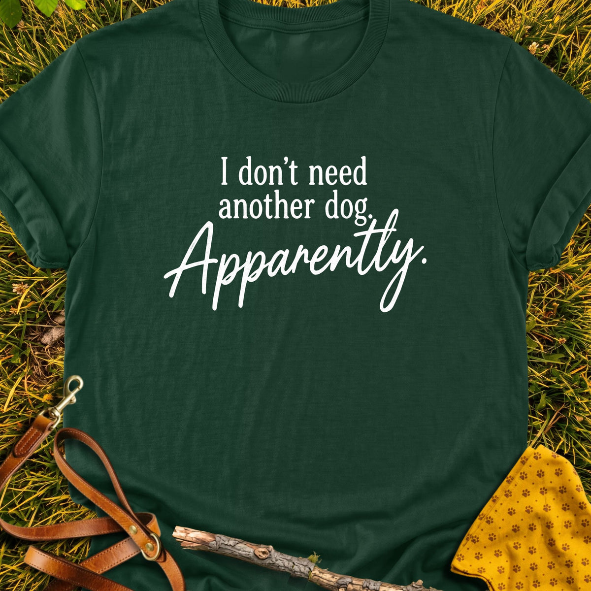 Apparently T-shirt in Forest Green - Furever Mode rescue dog tee