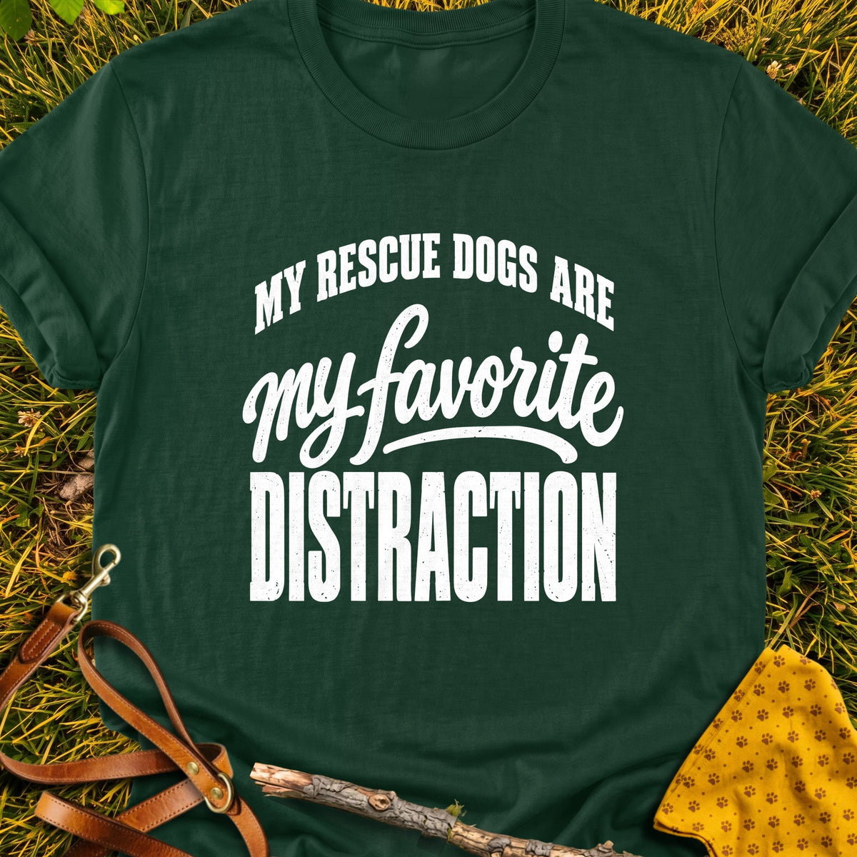 Favorite Distraction T-shirt in Forest Green - Furever Mode rescue dog tee