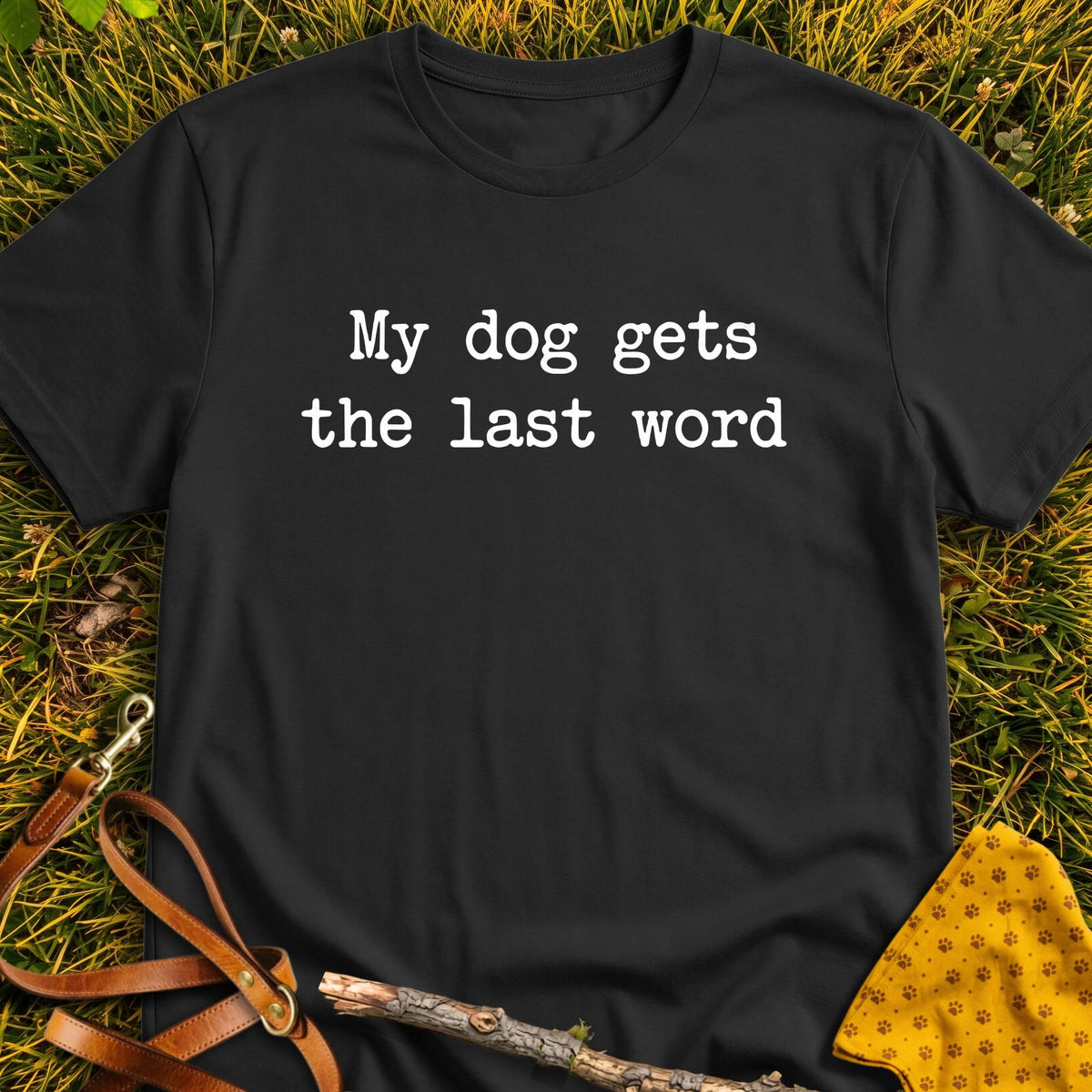 Last Word T-shirt in Black - Furever Mode rescue dog tee