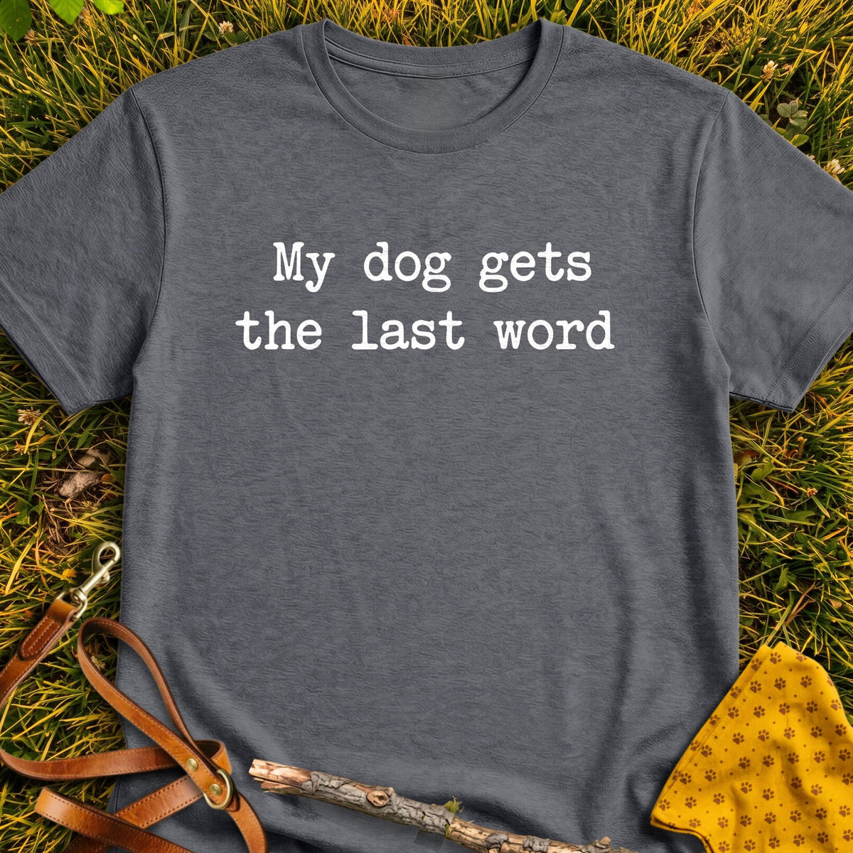 Last Word T-shirt in Dark Heather - Furever Mode rescue dog tee