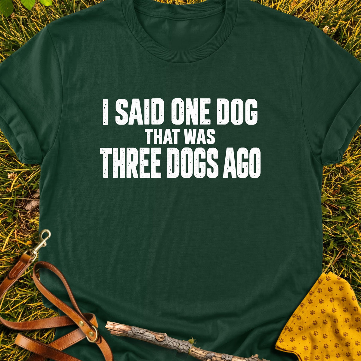 Three Dogs Ago T-shirt in Forest Green - Furever Mode rescue dog tee